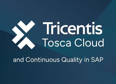 Tricentis Tosca Cloud and the shift to and Continuous Quality in SAP